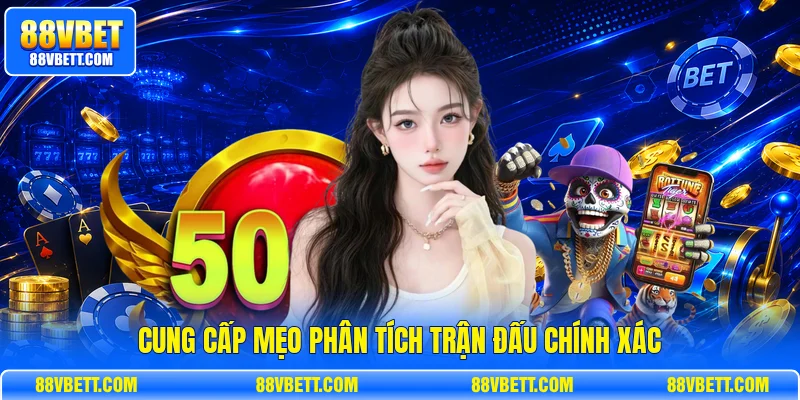 Cung cấp mẹo phân tích trận đấu chính xác